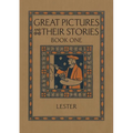 Great Pictures and Their Stories Book One: Interpreting Masterpieces to Children - Paperback