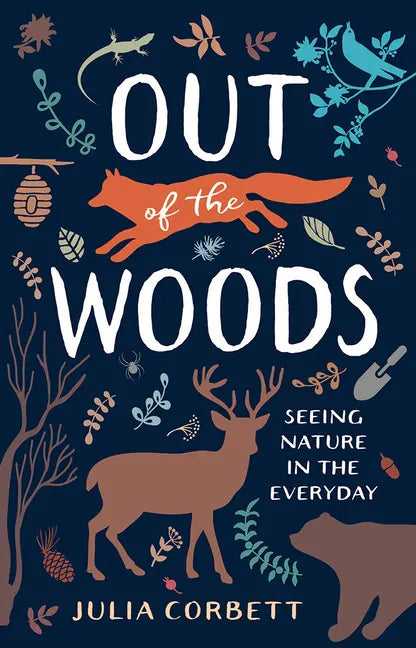 Out of the Woods: Seeing Nature in the Everyday - Paperback