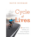 Cycle of Lives: 15 People's Story, 5,000 Miles, and a Journey Through the Emotional Chaos of Cancer - Paperback