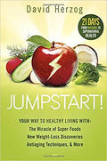 Jumpstart!: Your Way to Healthy Living With: The Miracle of Superfoods, New Weight-Loss Discoveries, Antiaging Techniques & More - Paperback