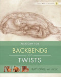 Anatomy for Backbends and Twists - Paperback