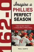 162-0: Imagine a Phillies Perfect Season - Paperback
