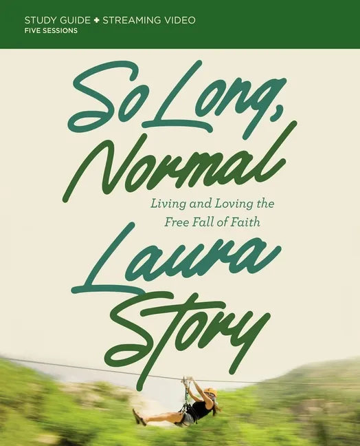 So Long, Normal Bible Study Guide Plus Streaming Video: Living and Loving the Free Fall of Faith - Paperback