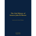 Oral History of Senator John W. Warner, SECNAV and Senator - Hardcover