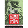 Atomic Werewolves and Man-Eating Plants: When Men's Adventure Magazines Got Weird - Paperback