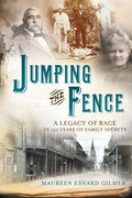 Jumping the Fence: A Legacy of Race in 150 Years of Family Secrets - Paperback