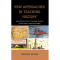 New Approaches in Teaching History: Using Science Fiction to Introduce Students to New Vistas in Historical Thought - Paperback