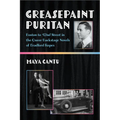 Greasepaint Puritan: Boston to 42nd Street in the Queer Backstage Novels of Bradford Ropes - Paperback