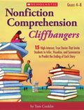 Nonfiction Comprehension Cliffhangers, Grades 4-8: 15 High-Interest True Stories That Invite Students to Infer, Visualize, and Summarize to Predict th - Paperback