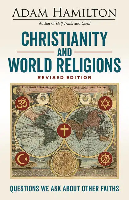 Christianity and World Religions Revised Edition: Questions We Ask about Other Faiths - Paperback
