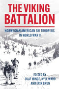 The Viking Battalion: Norwegian American Ski Troopers in World War II - Hardcover