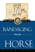 The Uspc Guide to Bandaging Your Horse - Hardcover