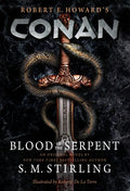Conan - Blood of the Serpent: The All-New Chronicles of the Worlds Greatest Barbarian Hero - Hardcover