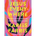 Jesus Everywhere: 60 Days of Encountering God in Unexpected Places - Hardcover