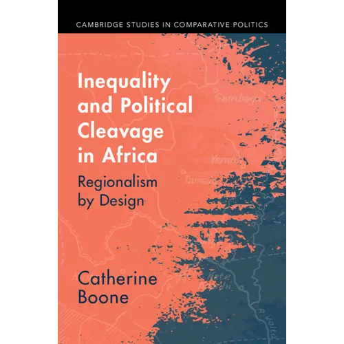 Inequality and Political Cleavage in Africa: Regionalism by Design - Paperback