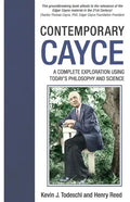 Contemporary Cayce: A Complete Exploration Using Today's Philosophy and Science - Paperback