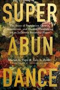 Superabundance: The Story of Population Growth, Innovation, and Human Flourishing on an Infinitely Bountiful Planet - Hardcover