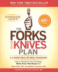 The Forks Over Knives Plan: How to Transition to the Life-Saving, Whole-Food, Plant-Based Diet - Paperback