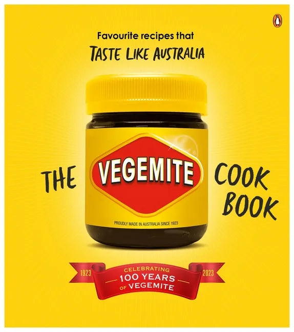 The Vegemite Cookbook: Favourite Recipes That Taste Like Australia - Hardcover