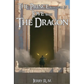 The Prince Who Fell in Love with the Dragon: Book I - Paperback