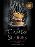 Game of Scones: All Men Must Dine: A Parody - Hardcover