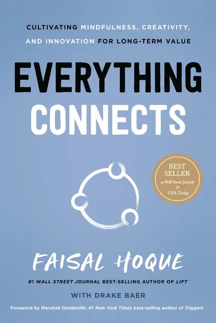 Everything Connects: Cultivating Mindfulness, Creativity, and Innovation for Long-Term Value (Second Edition) - Hardcover