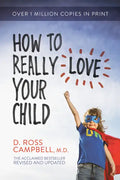 How to Really Love Your Child - Paperback