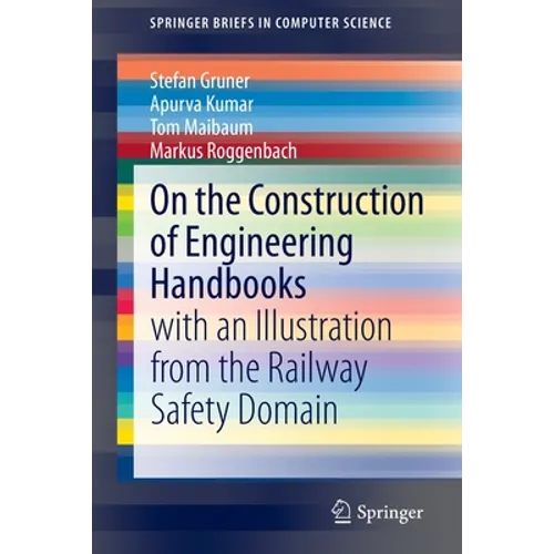 On the Construction of Engineering Handbooks: With an Illustration from the Railway Safety Domain - Paperback