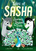 Tales of Sasha 2: Journey Beyond the Trees - Hardcover