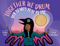 Together We Drum, Our Hearts Beat as One - Hardcover