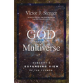 God and the Multiverse: Humanity's Expanding View of the Cosmos - Hardcover