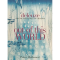 Out of This World: Deleuze and the Philosophy of Creation - Paperback