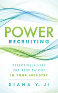 Power Recruiting: Effectively Hire the Best Talent in Your Industry - Paperback