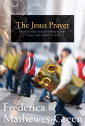 Jesus Prayer: The Ancient Desert Prayer That Tunes the Heart to God - Paperback