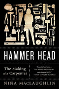 Hammer Head: The Making of a Carpenter - Paperback