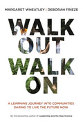 Walk Out Walk on: A Learning Journey Into Communities Daring to Live the Future Now - Paperback