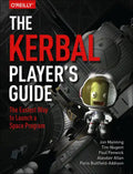 The Kerbal Player's Guide: The Easiest Way to Launch a Space Program - Paperback