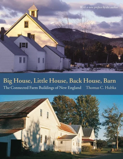 Big House, Little House, Back House, Barn: The Connected Farm Buildings of New England - Paperback