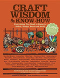 Craft Wisdom & Know-How: Everything You Need to Stitch, Sculpt, Bead and Build - Paperback