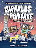 Waffles and Pancake: Failure to Lunch (a Graphic Novel) - Hardcover