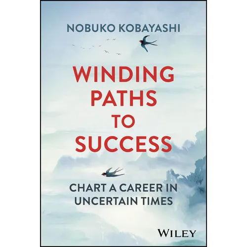 Winding Paths to Success: Chart a Career in Uncertain Times - Hardcover