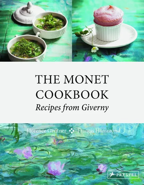 The Monet Cookbook: Recipes from Giverny - Hardcover
