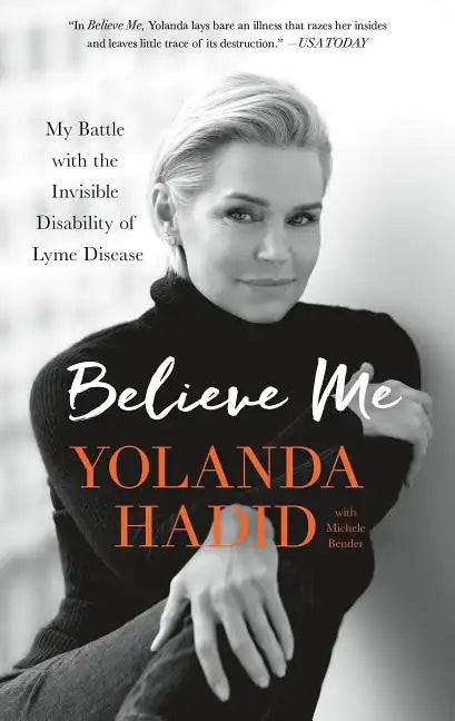 Believe Me: My Battle with the Invisible Disability of Lyme Disease - Paperback