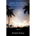 Badge, Tie, and Gun: Life and Death Journeys of a Miami Detective - Paperback
