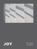 Joy: Kim Utzon Architect - Hardcover