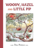 Woody, Hazel and Little Pip: Mini Edition - Hardcover