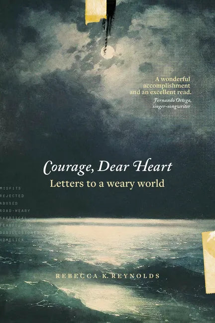 Courage, Dear Heart: Letters to a Weary World - Paperback