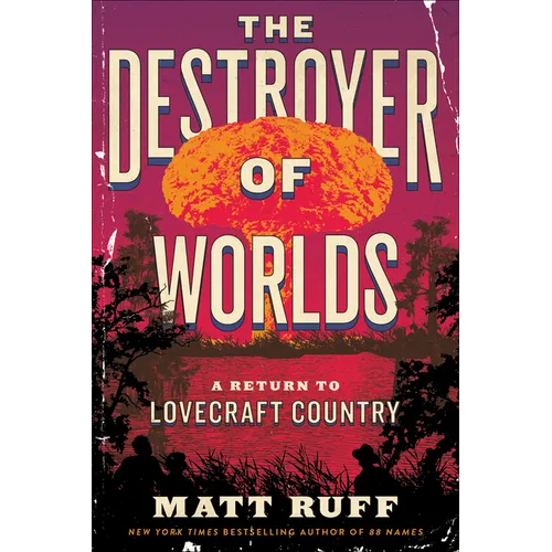 The Destroyer of Worlds: A Return to Lovecraft Country - Paperback
