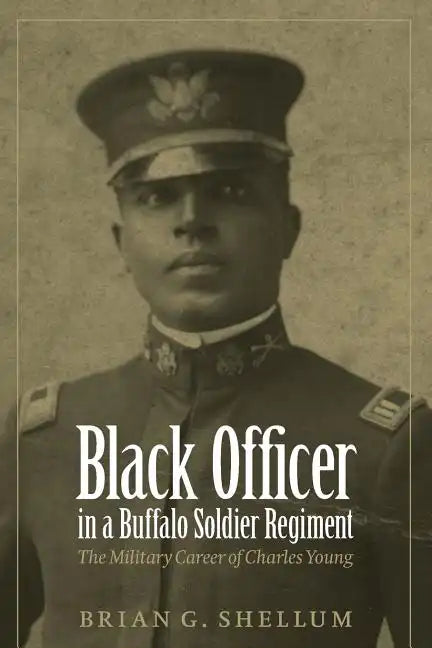 Black Officer in a Buffalo Soldier Regiment: The Military Career of Charles Young - Paperback
