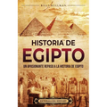 Historia de Egipto: Un apasionante repaso a la historia de Egipto - Paperback